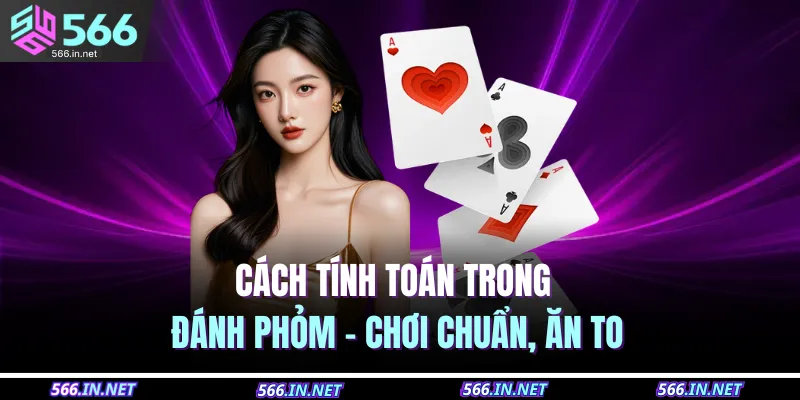 cach tinh toan trong danh phom choi chuan an to