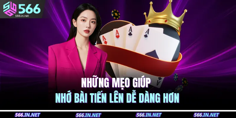 Những mẹo giúp nhớ bài tiến lên dễ dàng hơn