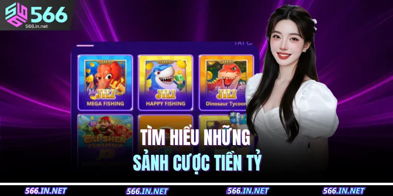 Tìm hiểu những sảnh cược tiền tỷ